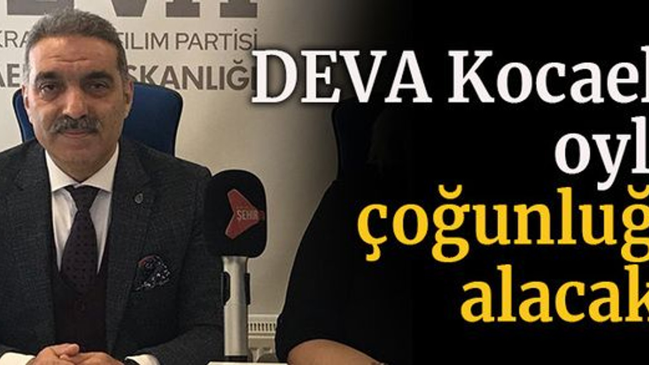 DEVA Kocaeli’de oyların çoğunluğunu alacakmış